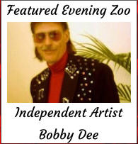 Evening Zoo in the Country listen to Independant Artist Bobby Dee