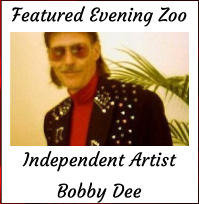 Evening Zoo in the Country listen to Independant Artist Bobby Dee